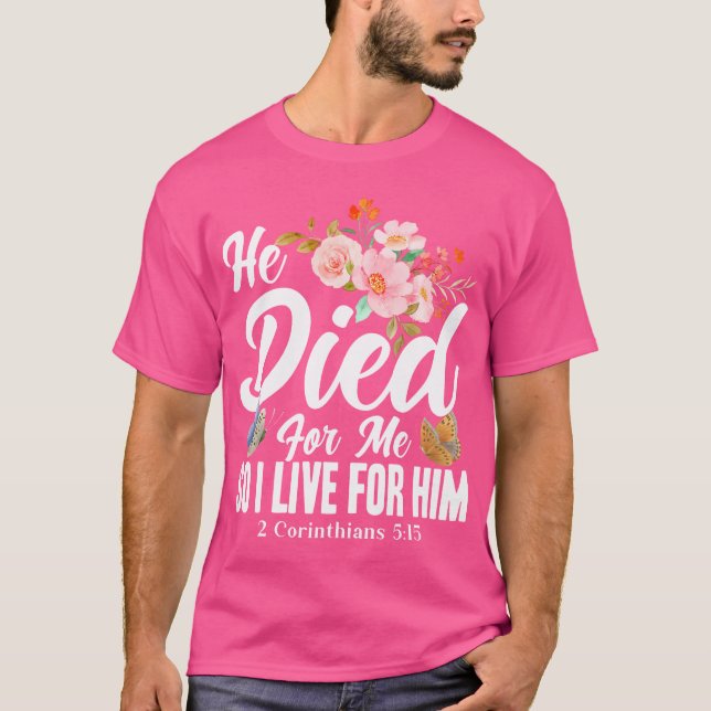 Christian Bible Verse 2 Corinthians 515 Flower But T-Shirt (Front)