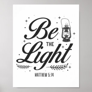 Christian Bible Verse Be The Light Matthew 5:14 Poster