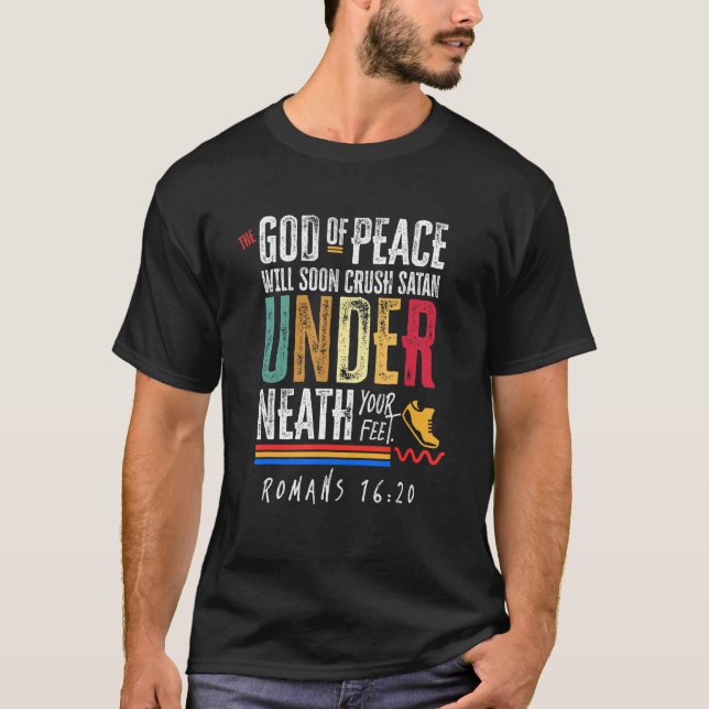 Christian Bible Verse  God Of Peace Will Soon Crus T-Shirt (Front)