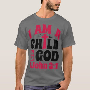 Christian Bible Verse I Am A Child Of God 1 John 3 T-Shirt