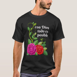 Christian Bible Verse in Spanish Con Dios Todo Es  T-Shirt
