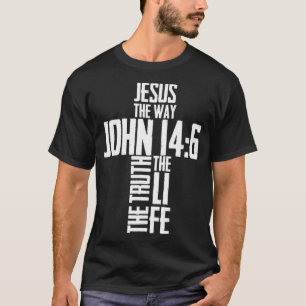 Christian Bible Verse Jesus The Way John 146 Cross T-Shirt