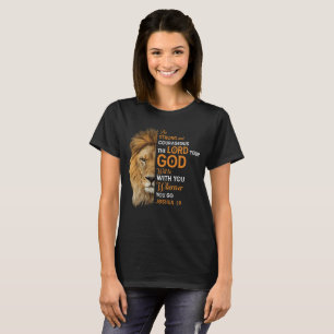 Christian Bible Verse Joshua 1 9 Lion Faith T-Shirt