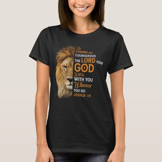Christian Bible Verse Joshua 1 9 Lion Faith T-Shirt (Front)