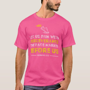 Christian Bible Verse Let Us Run With Perseverance T-Shirt