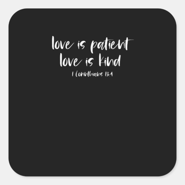 Christian Bible Verse Love Is Patient Love Is Kind Square Sticker (Front)