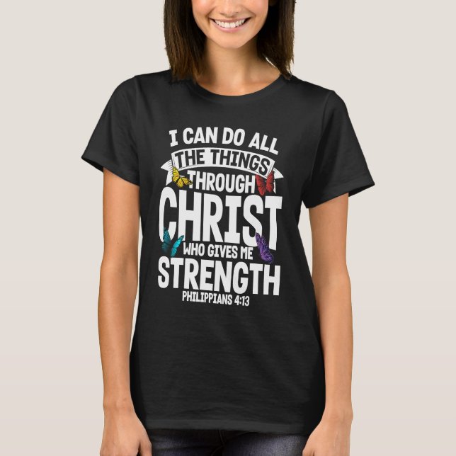 Christian Bible Verse Philippians 413 Flower Butte T-Shirt (Front)