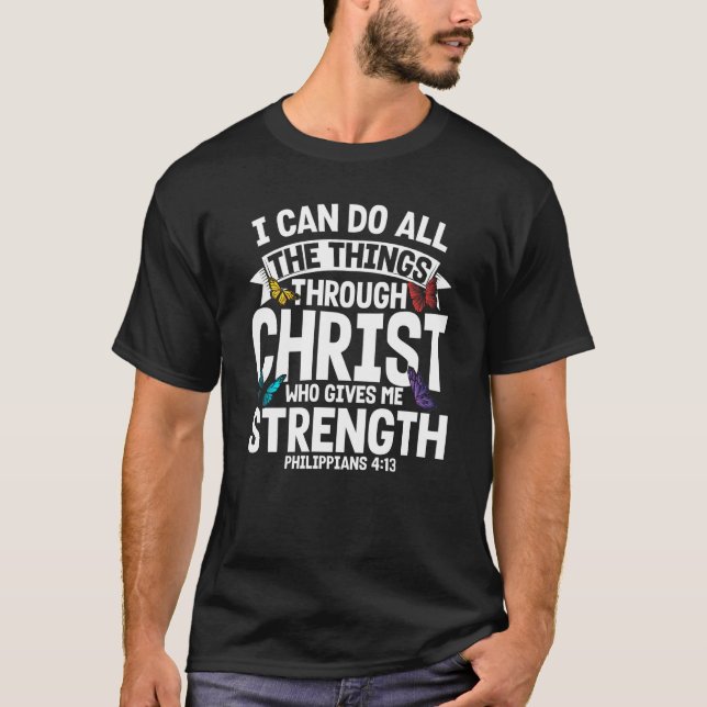 Christian Bible Verse Philippians 413 Flower Butte T-Shirt