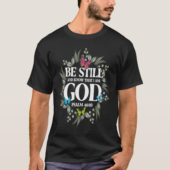 Christian Bible Verse Psalm 4610 Flower Butterfly  T-Shirt (Front)