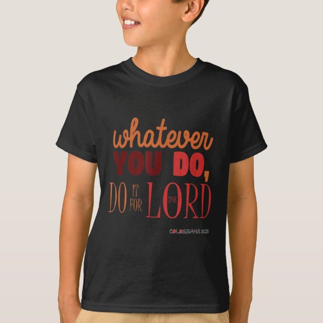 Christian Bible Verse Quote - Colossians 3_23 Gift T-Shirt (Front)