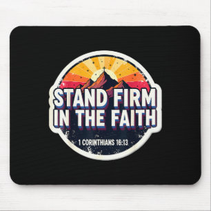 Christian Bible Verse Quote Stand Firm In The Fait Mouse Mat