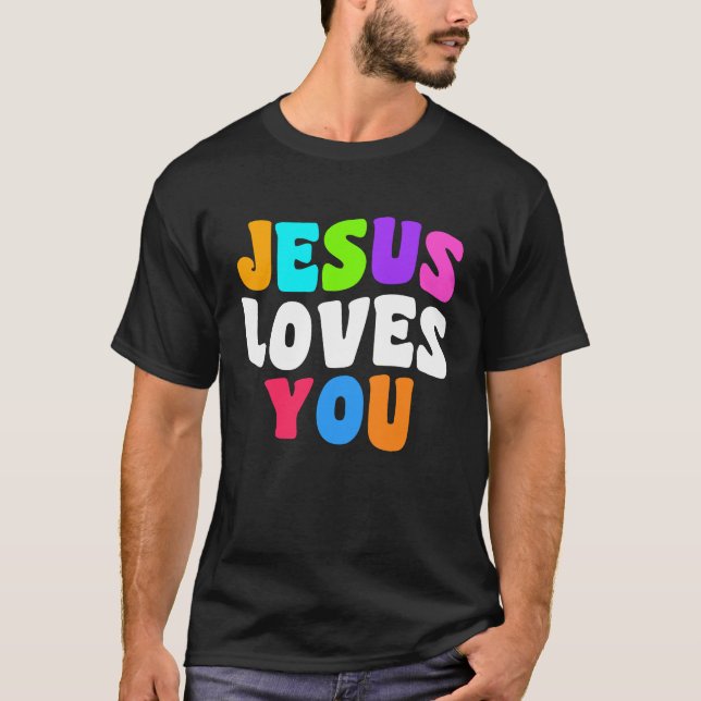 Christian  bible verse scriptures Jesus Loves You T-Shirt (Front)