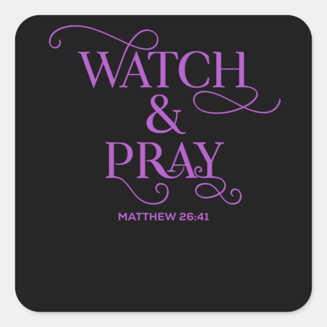Christian Bible Verse Watch And Pray Square Sticker (Front)