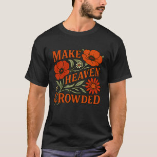 Christian Bible Verse Women Faith Make Heaven Crow T-Shirt