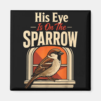 Christian Bird Watching Eye Is On The Sparrow Gift Magnet