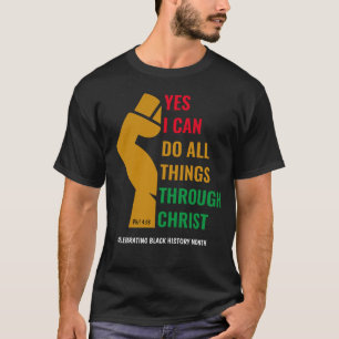 Christian BLACK HISTORY MONTH Yes I Can T-Shirt