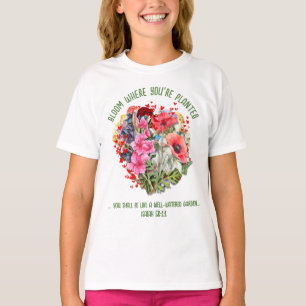 Christian BLOOM WHERE YOU'RE PLANTED Floral T-Shirt