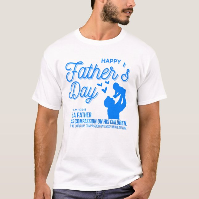 Christian Blue Father's Day Psalm 103:13 Scripture T-Shirt (Front)