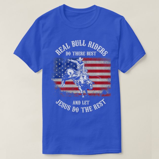 Christian Bull Riding  Bull Rider Let Jesus Do The T-Shirt (Design Front)