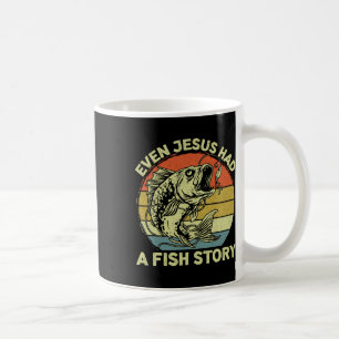 Christian Byss Fishing Even Jesus Had Fish Story F Coffee Mug