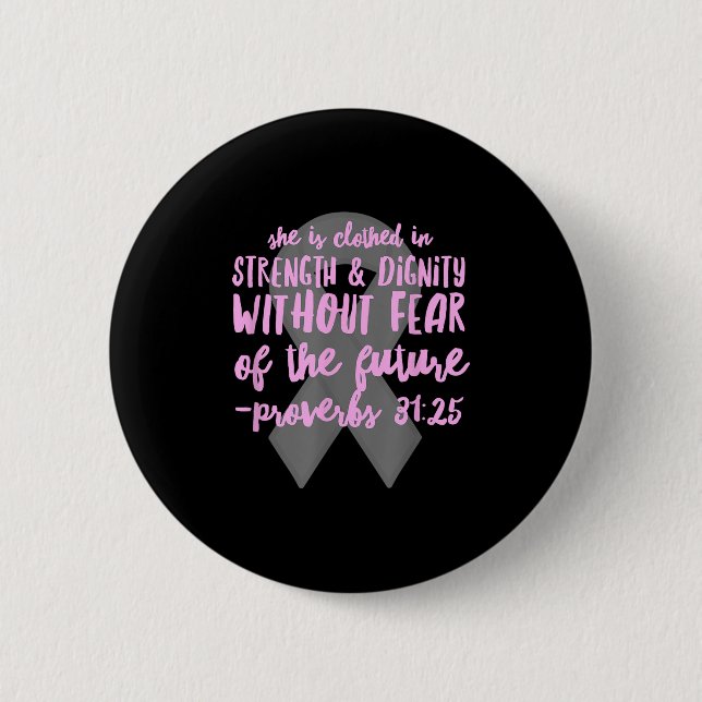 Christian Cancer Bible Verse _ Proverbs 31 Scriptu 6 Cm Round Badge (Front)