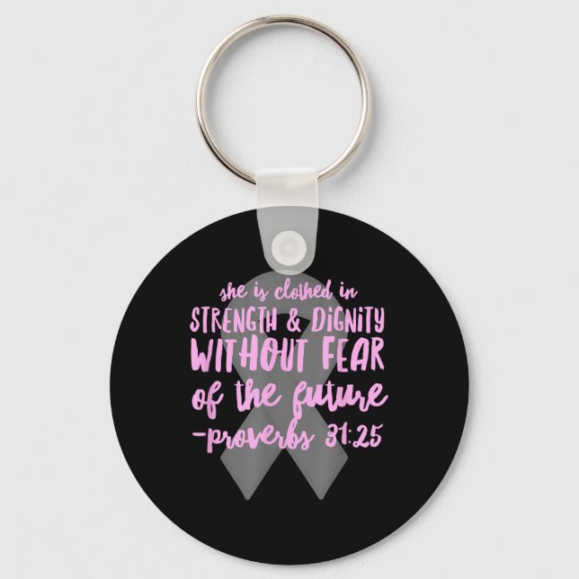 Christian Cancer Bible Verse _ Proverbs 31 Scriptu Key Ring (Front)