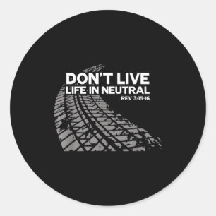 Christian Car Enthusiast Pastor - Don't Live Life  Classic Round Sticker