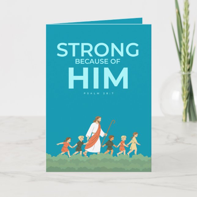 Christian Card Psalm 28:7 Strong in Him (Front)