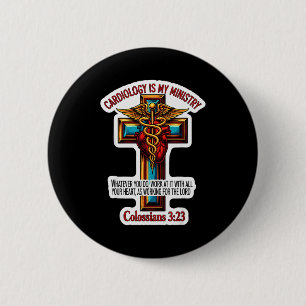Christian Cardiologist Doctor Cardiology Is My Min 6 Cm Round Badge