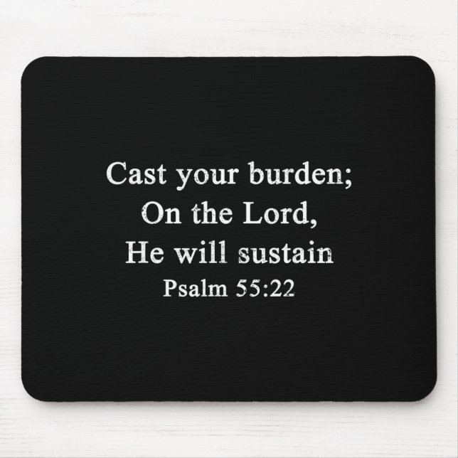 Christian Cast Your Burden On The Lord Psalm 55_22 Mouse Mat (Front)