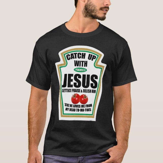 Christian Catch Up With Jesus Psalm 374 T-Shirt (Front)