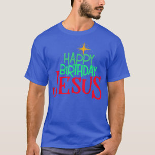 Christian Christmas HAPPY BIRTHDAY JESUS Women Men T-Shirt