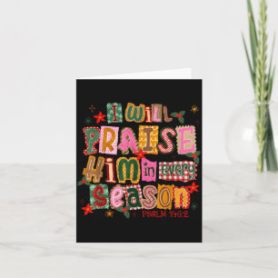 Christian Christmas I Will Praise Him In Every Sea Card