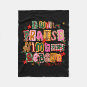 Christian Christmas I Will Praise Him In Every Sea Fleece Blanket