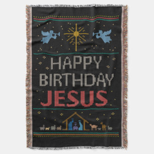 Christian Christmas Sweater - Happy Birthday Jesus Throw Blanket