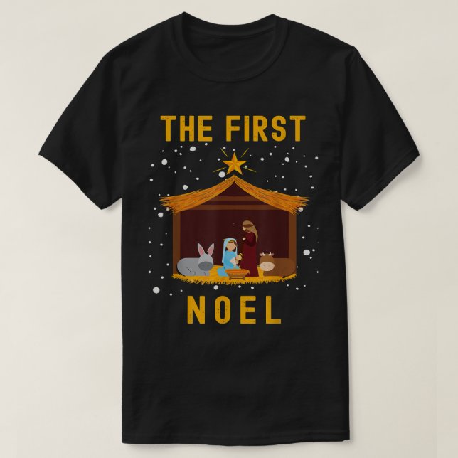 Christian Christmas The First Noel Celebrate The N T-Shirt (Design Front)