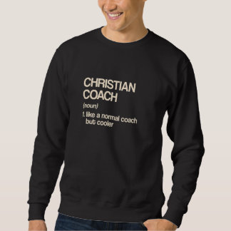 Christian Coach Definition Religious Humour 2 Sweatshirt