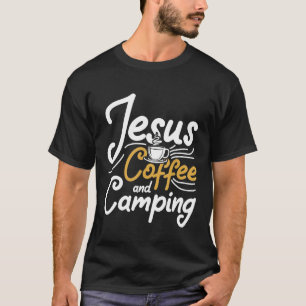 Christian Coffee Camping Jesus Christ Devotee Gift T-Shirt
