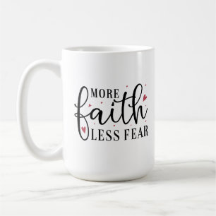 Christian Coffee Mug - More Faith Less Fear