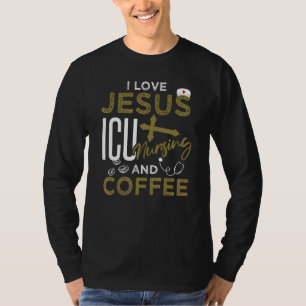 Christian Critical Care Nurse Jesus Coffee Icu Nu T-Shirt