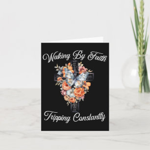 Christian Cross Flowers Walking By Faith Tripping Card
