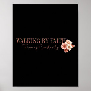 Christian Cross Flowers Walking By Faith Tripping  Poster