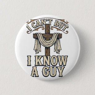 Christian Cross I Know a Guy Vintage Shirt 6 Cm Round Badge