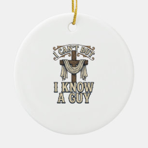 Christian Cross I Know a Guy Vintage Shirt Ceramic Tree Decoration