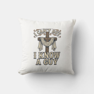 Christian Cross I Know a Guy Vintage Shirt Cushion
