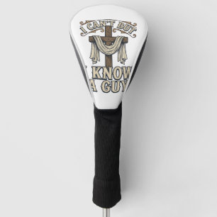 Christian Cross I Know a Guy Vintage Shirt Golf Head Cover