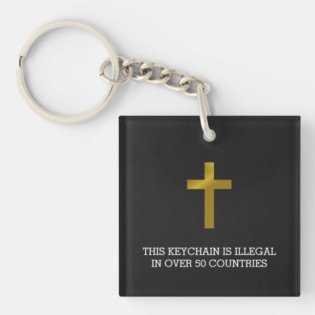 Christian Cross - Illegal in Over 50 Countries Key Ring (Front)