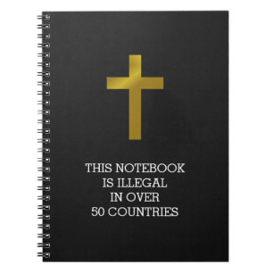 Christian Cross - Illegal in Over 50 Countries Notebook