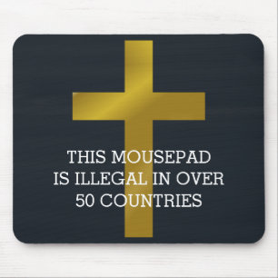 Christian Cross is Illegal in Over 50 Countries Mouse Mat