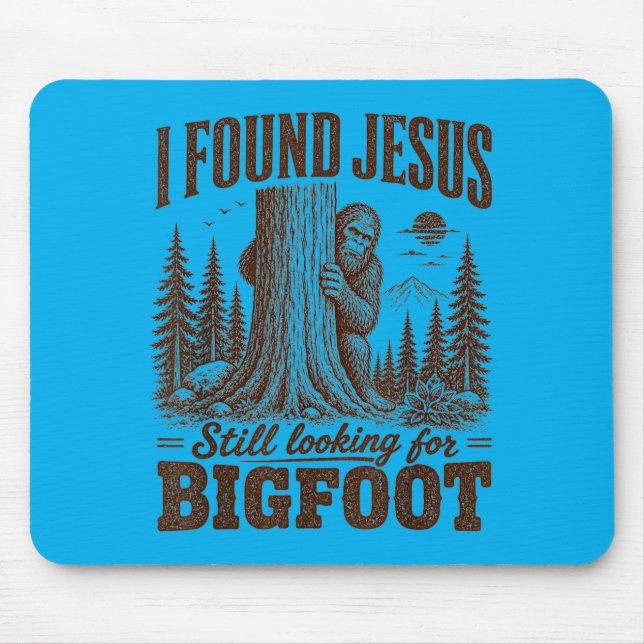 Christian Cryptid I Found Jesus Still Looking For Mouse Mat (Front)